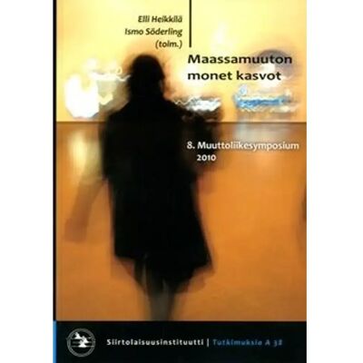 Siirtolaisuusinstituutti Maassamuuton monet kasvot - 8. muuttoliikesymposium Siirtolaisuusinstituutti Maassamuuton monet kasvot - 8. muuttoliikesymposium