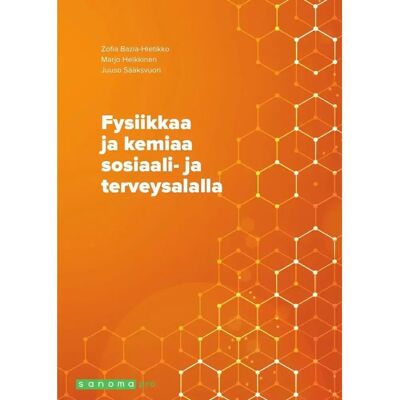 Sanoma Pro Bazia-Hietikko, Fysiikkaa ja kemiaa sosiaali- ja terveysalalla Sanoma Pro Bazia-Hietikko, Fysiikkaa ja kemiaa sosiaali- ja terveysalalla
