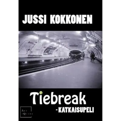 ART Kokkonen, Tiebreak - katkaisupeli - rikosnovelleja ART Kokkonen, Tiebreak - katkaisupeli - rikosnovelleja