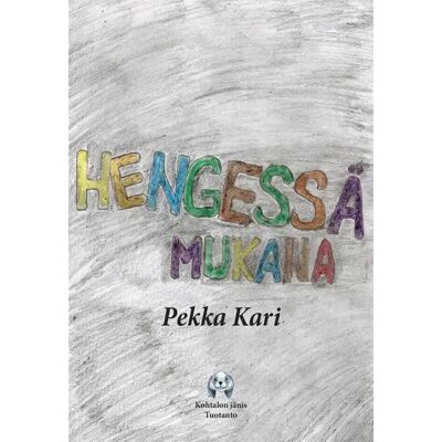 Kohtalon jänis Tuotanto Kari, Hengessä mukana Kohtalon jänis Tuotanto Kari, Hengessä mukana