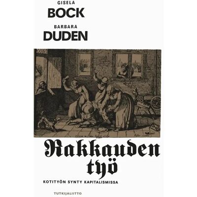 Printon AS Bock, Rakkauden työ - Kotityön synty kapitalismissa Printon AS Bock, Rakkauden työ - Kotityön synty kapitalismissa