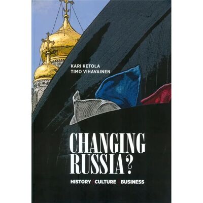 Finemor Ketola, Changing Russia? - History, Culture and Business Finemor Ketola, Changing Russia? - History, Culture and Business