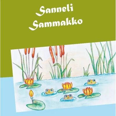 Saaga-kirjat Jansson, Sanneli Sammakko Saaga-kirjat Jansson, Sanneli Sammakko