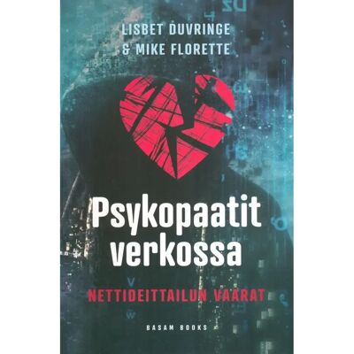 Basam Books Duvringe, Psykopaatit verkossa - Nettideittailun vaarat Basam Books Duvringe, Psykopaatit verkossa - Nettideittailun vaarat