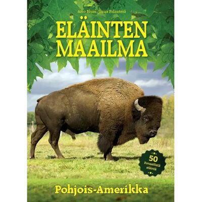 Lector Kustannus Blum, Eläinten maailma - Pohjois-Amerikka Lector Kustannus Blum, Eläinten maailma - Pohjois-Amerikka