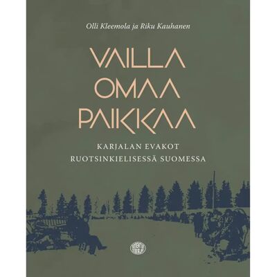 Momentum Kirjat Kleemola, Vailla omaa paikkaa - Karjalan evakot ruotsinkielisessä Suomessa Momentum Kirjat Kleemola, Vailla omaa paikkaa - Karjalan evakot ruotsinkielisessä Suomessa