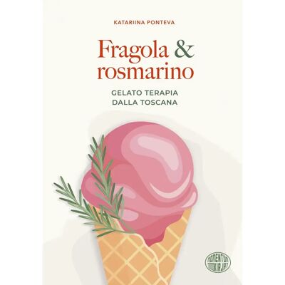 Momentum Kirjat Ponteva, Fragola & rosmarino - Gelato terapia dalla Toscana Momentum Kirjat Ponteva, Fragola & rosmarino - Gelato terapia dalla Toscana