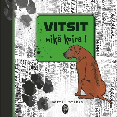 BoD - Books on Demand Parikka, VITSIT mikä koira! BoD - Books on Demand Parikka, VITSIT mikä koira!