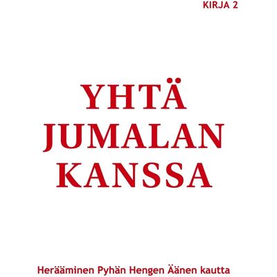 BoD - Books on Demand Tyler, Yhtä Jumalan kanssa - Herääminen Pyhän Hengen Äänen kautta : Kirja 2 BoD - Books on Demand Tyler, Yhtä Jumalan kanssa - Herääminen Pyhän Hengen Äänen kautta : Kirja 2