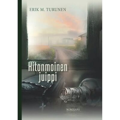 BoD - Books on Demand Turunen, Hitonmoinen juippi - Romaani BoD - Books on Demand Turunen, Hitonmoinen juippi - Romaani