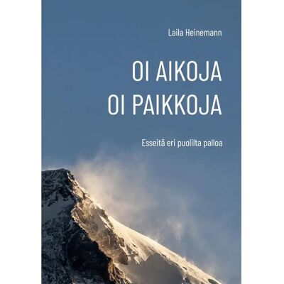 BoD - Books on Demand Heinemann, Oi aikoja, oi paikkoja - Esseitä eri puolilta palloa BoD - Books on Demand Heinemann, Oi aikoja, oi paikkoja - Esseitä eri puolilta palloa
