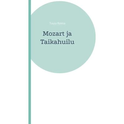 BoD - Books on Demand Rokka, Mozart ja Taikahuilu BoD - Books on Demand Rokka, Mozart ja Taikahuilu