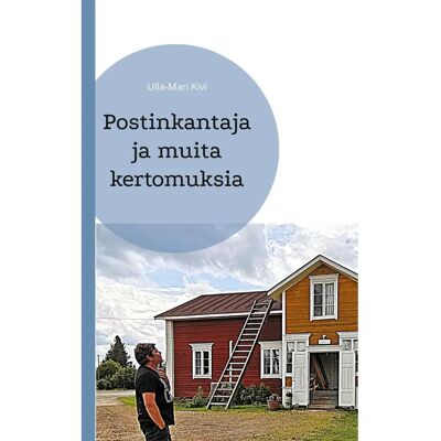 BoD - Books on Demand Kivi, Postinkantaja ja muita kertomuksia BoD - Books on Demand Kivi, Postinkantaja ja muita kertomuksia
