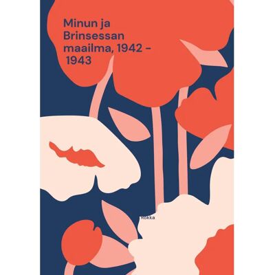 BoD - Books on Demand Rokka, Minun ja Brinsessan maailma, 1942 - 1943 BoD - Books on Demand Rokka, Minun ja Brinsessan maailma, 1942 - 1943