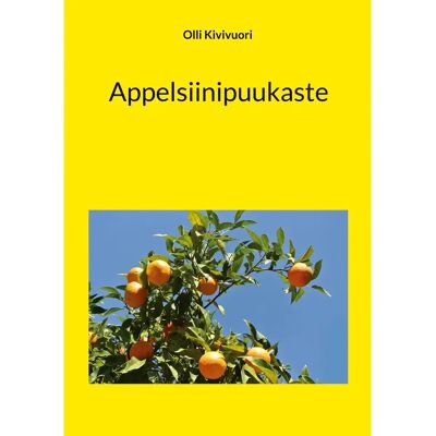 BoD - Books on Demand Kivivuori, Appelsiinipuukaste BoD - Books on Demand Kivivuori, Appelsiinipuukaste