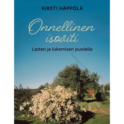 BoD - Books on Demand Häppölä, Onnellinen isoäiti - Lasten ja lukemisen puolella BoD - Books on Demand Häppölä, Onnellinen isoäiti - Lasten ja lukemisen puolella