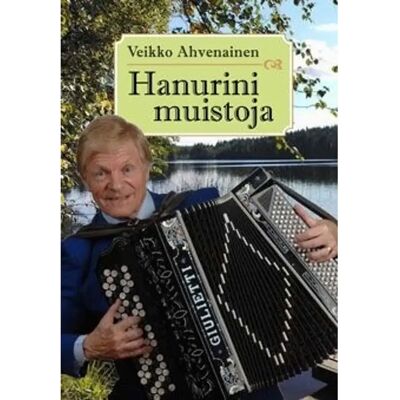 Veikko Ahvenainen Ahvenainen, Hanurini muistoja Veikko Ahvenainen Ahvenainen, Hanurini muistoja
