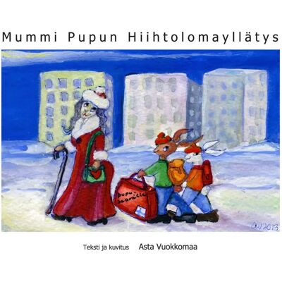 Asta Vuokkomaa Vuokkomaa, Mummi Pupun Hiihtolomayllätys Asta Vuokkomaa Vuokkomaa, Mummi Pupun Hiihtolomayllätys