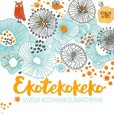 Famoso Viitaniemi, EkoTekoKeko (+cd) - Säveliä kestävään elämäntapaan Famoso Viitaniemi, EkoTekoKeko (+cd) - Säveliä kestävään elämäntapaan
