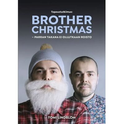 Visual Media Productions Lindblom, Tapaustutkimus: Brother Christmas - Parran takana ei ollutkaan roisto Visual Media Productions Lindblom, Tapaustutkimus: Brother Christmas - Parran takana ei ollutkaan roisto