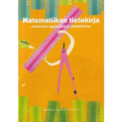 AleaMath Bernoulli, Matematiikan tietokirja - Alakoulun oppimäärä ja didaktiikkaa AleaMath Bernoulli, Matematiikan tietokirja - Alakoulun oppimäärä ja didaktiikkaa