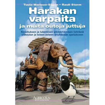 Agricola Merisuo-Storm, Harakanvarpaita ja muita outoja juttuja - Kirjoituksen ja lukemisen ymmärtämisen tehtäviä yläkoulun ja toisen asteen eriyttämiseen opetukseen Agricola Merisuo-Storm, Harakanvarpaita ja muita outoja juttuja - Kirjoituksen ja lukemisen ymmärtämisen tehtäviä yläkoulun ja toisen asteen eriyttämiseen opetukseen