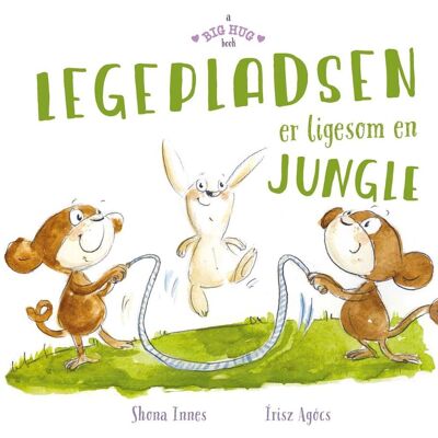 A big hug book - The playground is like a jungle A big hug book - The playground is like a jungle