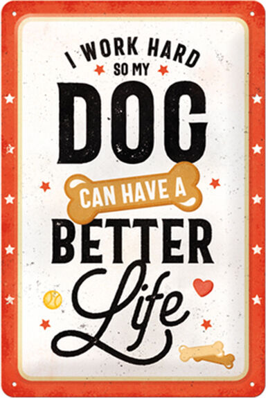 Retro metallitaulu I work hard so my dog can have a better life 20x30 cm Retro metallitaulu I work hard so my dog can have a better life 20x30 cm