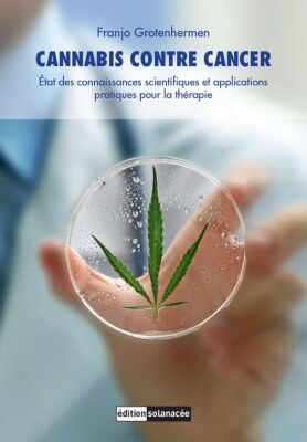 Éditions Solanacée Livre « Cannabis contre Cancer » (Dr Franjo Grotenhermen)