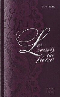 Les secrets du plaisir - Nicole Bailey - Livre Les secrets du plaisir - Nicole Bailey - Livre