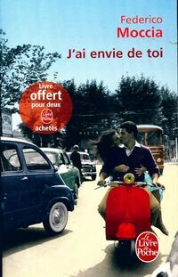 J'ai envie de toi - Federico Moccia - Livre J'ai envie de toi - Federico Moccia - Livre