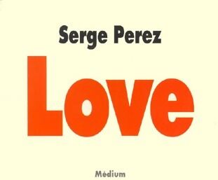 Serge Perez Love - Serge Perez - Livre