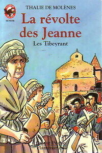 Thalie De Molènes Les Tibeyrant Tome II : La révolte des Jeanne - Thalie De Molènes - Livre