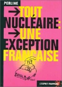 Perline Tout nucléaire : une exception française - Perline - Livre
