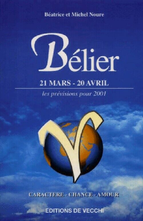 Béatrice Noure Bélier, 21 mars-20 avril, les prévisions pour 2001 - Béatrice Noure - Livre