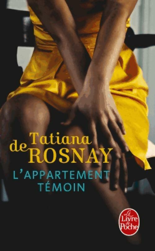 Tatiana De Rosnay L'appartement témoin - Tatiana De Rosnay - Livre