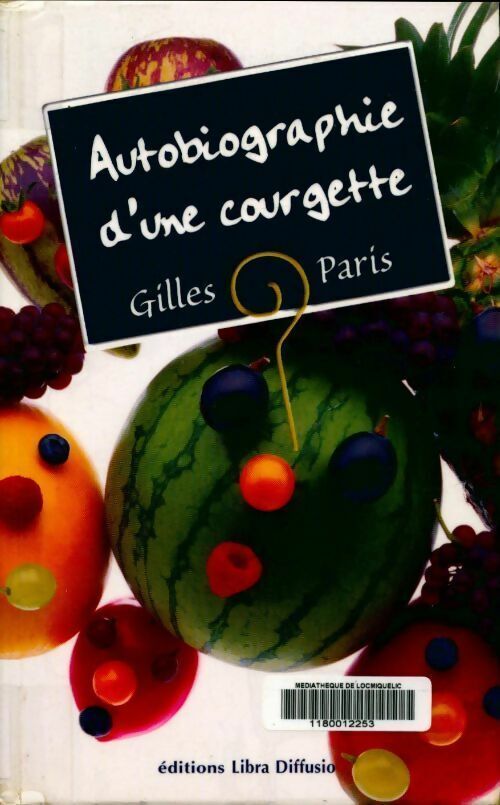 Gilles Paris Autobiographie d'une courgette - Gilles Paris - Livre