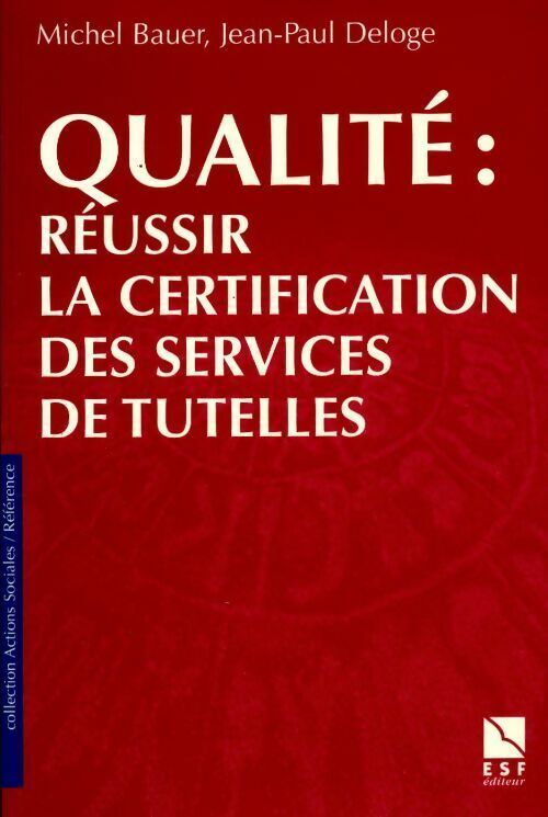 Michel Bauer Qualité : Réussir la certification des services - Michel Bauer - Livre