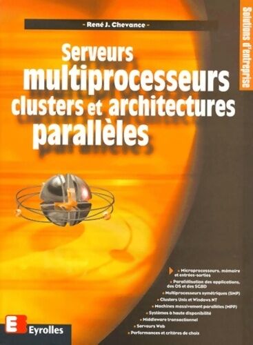 René Chevance Serveur multiprocesseurs. Cluster et architectures parallèles - René Chevance - Livre