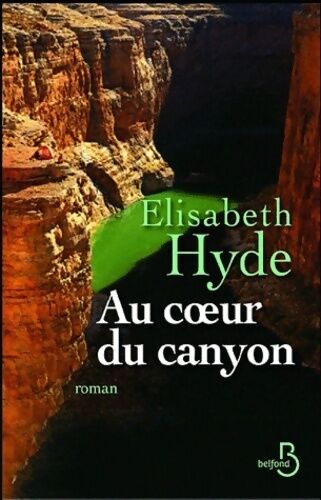 Elisabeth Hyde Au coeur du canyon - Elisabeth Hyde - Livre