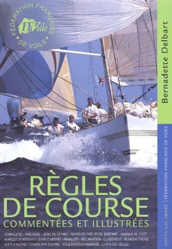 Bernadette Delbart Règles de course commentées et illustrées - Bernadette Delbart - Livre