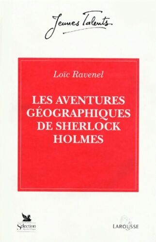 Loïc Ravenel Les aventures géographiques de sherlock holmes - Loïc Ravenel - Livre