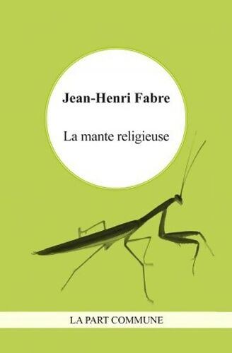 Jean-Henri Fabre La mante religieuse - Jean-Henri Fabre - Livre