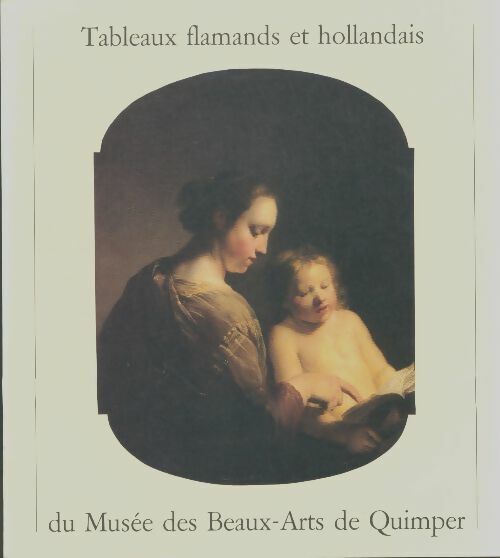 Collectif Tableaux flamands et hollandais du musée des beaux-arts de Quimper - Collectif - Livre