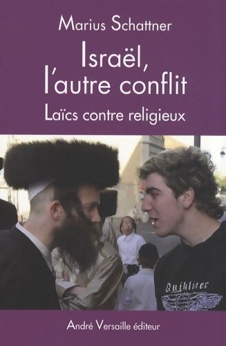 Marius Schattner Israël l'autre conflit : Laïcs contre religieux - Marius Schattner - Livre