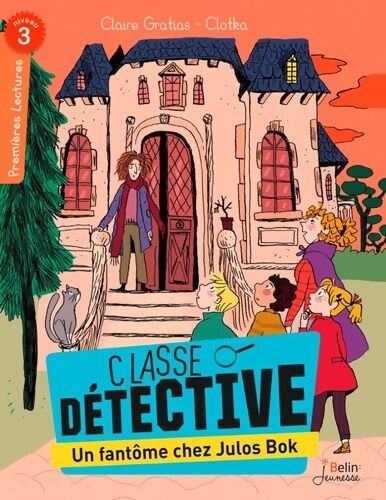 Claire Gratias Classe détective : Un fantôme chez Julos Bok - Claire Gratias - Livre