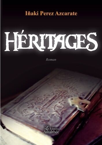 Iñaki Perez Azcarate Heritages - Iñaki Perez Azcarate - Livre