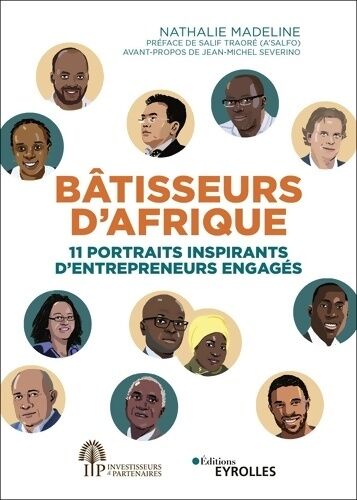 Nathalie Madeline Bâtisseurs d'afrique. 11 portraits inspirants d'entrepreneurs engagés - Nathalie Madeline - Livre