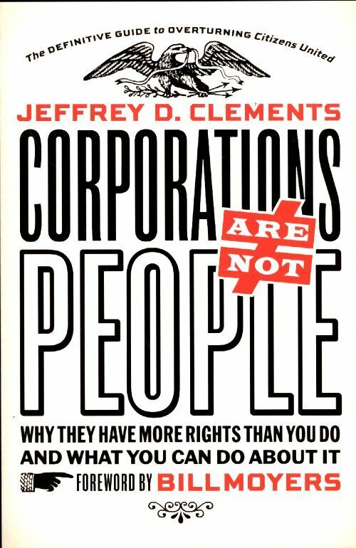 Jeffrey D. Clements Corporations are not people - Jeffrey D. Clements - Livre