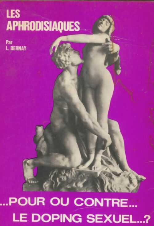 L Bernay Les aphrodisiaques - L Bernay - Livre